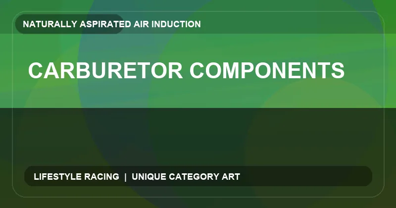 Carburetor Components